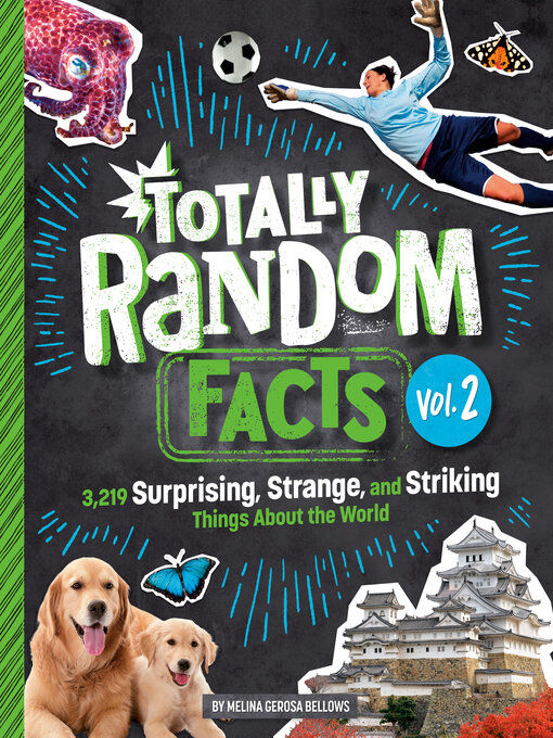 Title details for Totally Random Facts Volume 2 by Melina Gerosa Bellows - Available